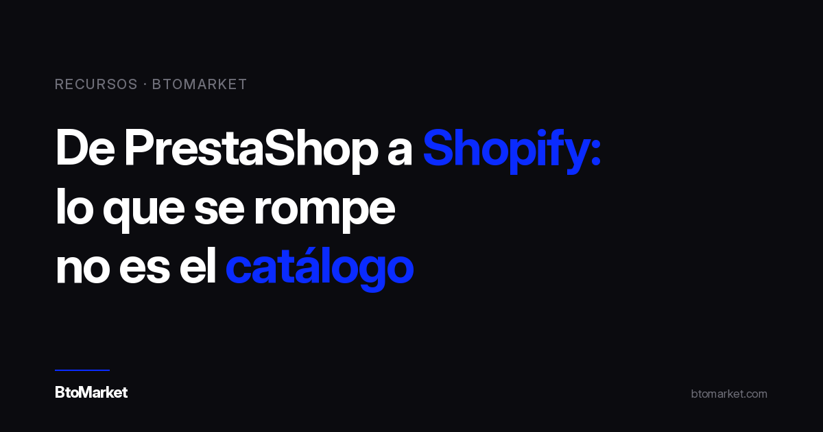 Portada del artículo: De PrestaShop a Shopify, lo que se rompe no es el catálogo