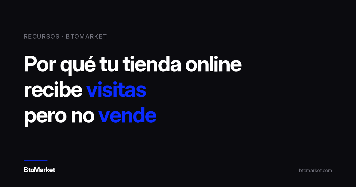 Portada del artículo: por qué tu tienda online recibe visitas pero no vende